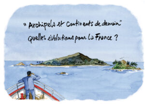Illustration de la conférence "Archipels et continents de demain", quelles évolutions pour la France ?