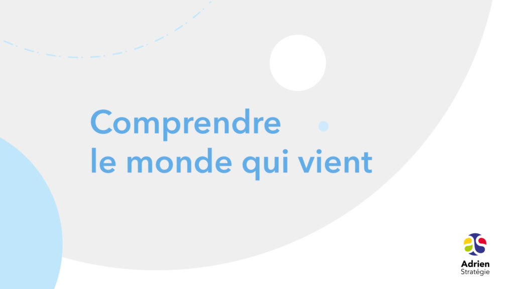 Image d'illustration de notre série vidéo : Comprendre le monde qui vient, analyse des tendances lourdes sociologiques qui expliquent les changements de rapport au travail. Cabinet Adrien Stratégie : conseil pour les entrepreneurs de PME et ETI